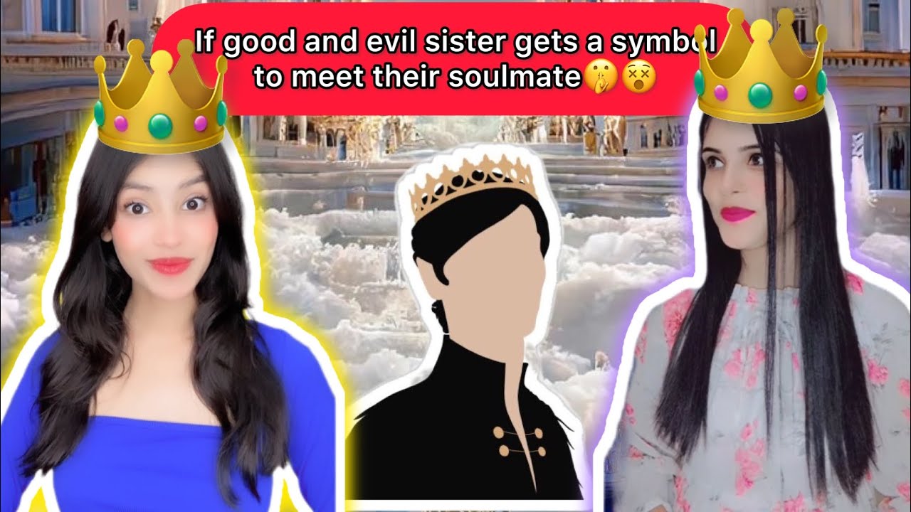 Full Story: If good & evil sister gets a symbol to meet their soulmate🤫 Ft.@jiyajasmineshorts