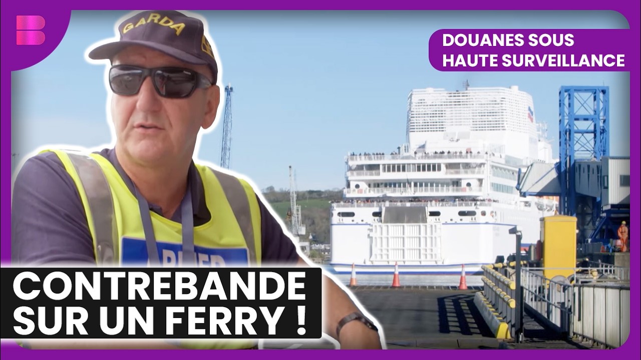 Réseau de Trafiquants Démantelé sur un Ferry | S01 E03 | Douanes Sous Haute Surveillance