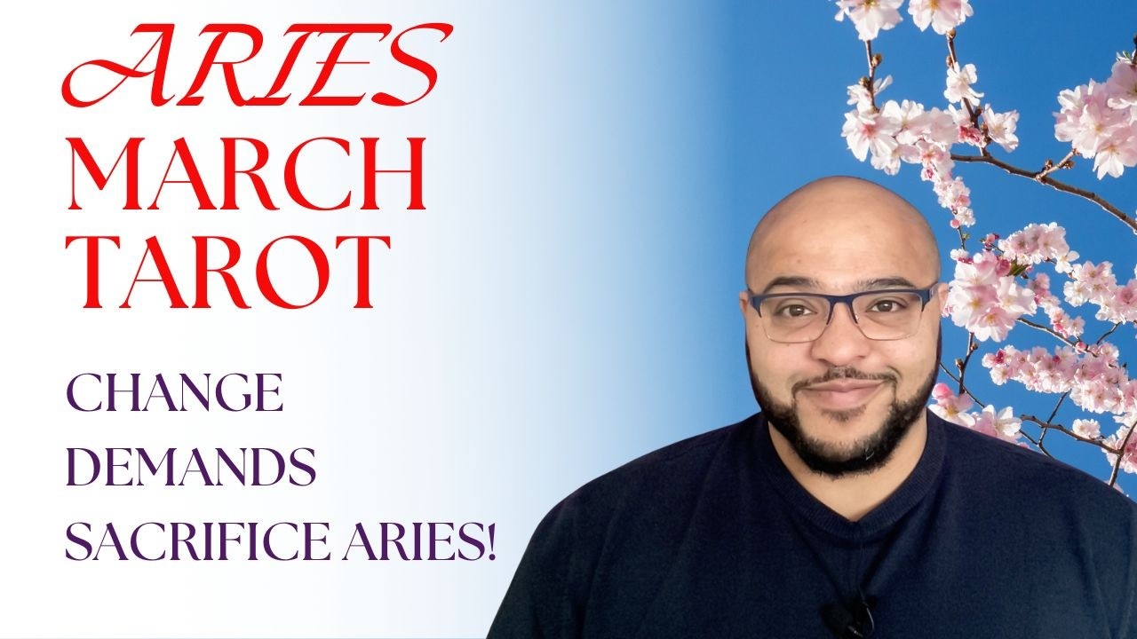 Aries March Tarot ♈️ Change DEMANDS Sacrifice Aries!