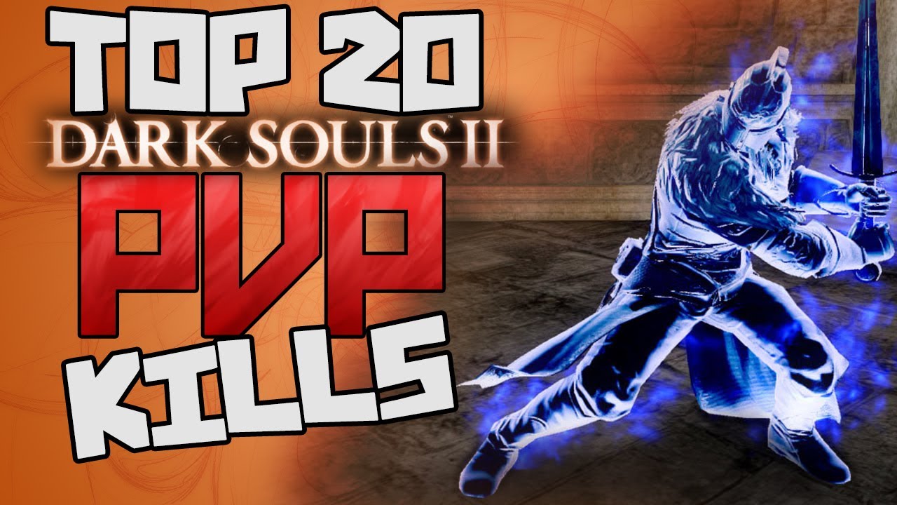 Dark Souls 2 - Top 20 PvP Kills! (1)