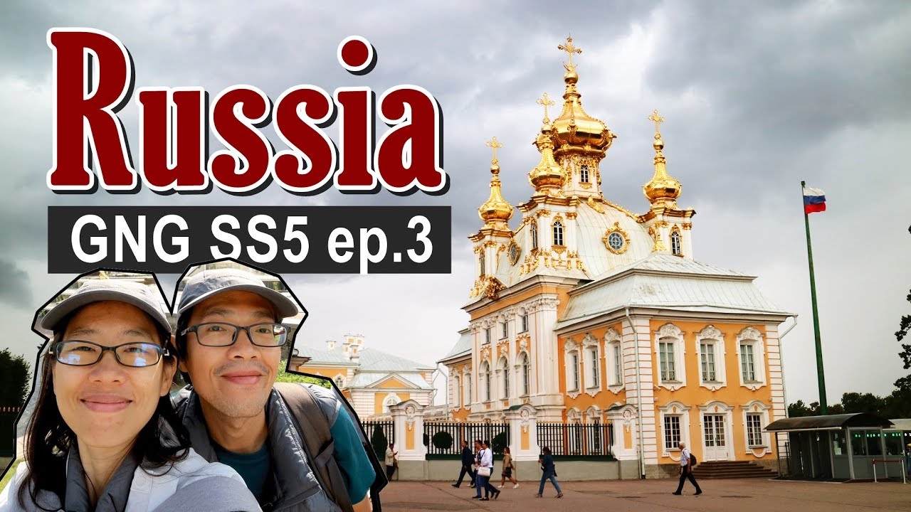 ปีเตอร์ฮอฟ เซนต์ปีเตอร์สเบิร์ก น่านอนมาก | Russia GNG ss5 ep.3