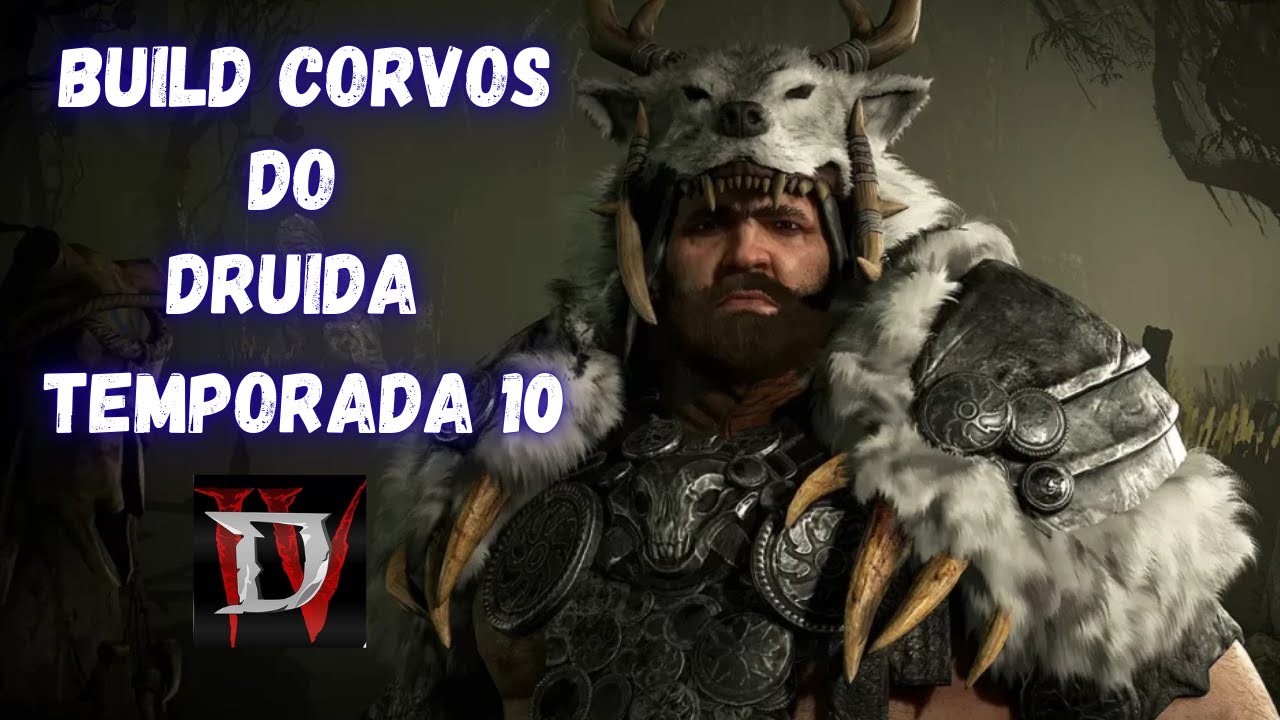 DIABLO 4 - EXPLICANDO A BUILD DO DRUIDA DE CORVOS - TEMPORADA 10