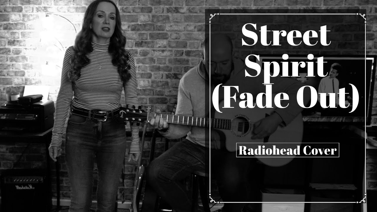 Radiohead - Street Spirit (Fade Out) - Cover