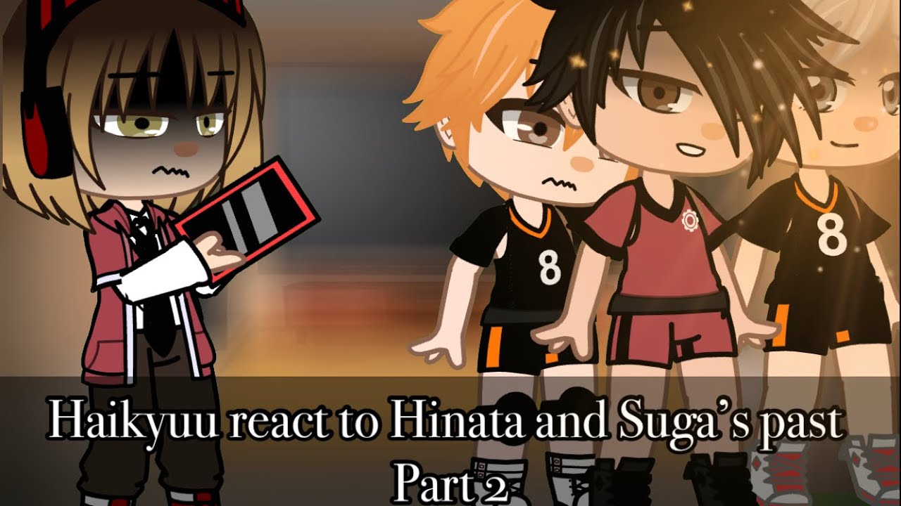 Haikyuu react to Hinata, Kuroo, and Suga’s past || PART 2 ||