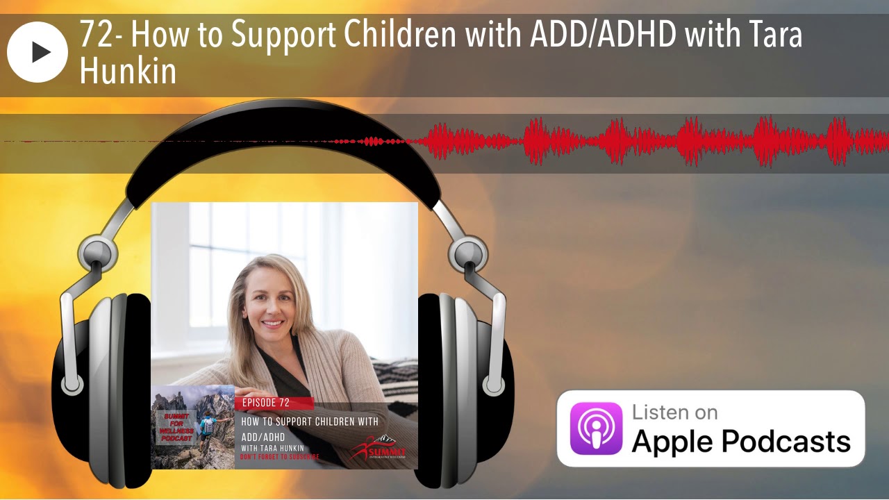 72- How to Support Children with ADD/ADHD with Tara Hunkin