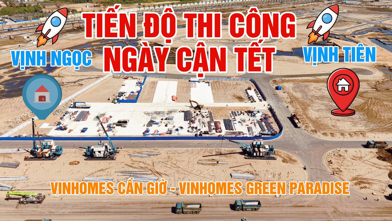 CẬP NHẬT NHANH TIẾN ĐỘ THI CÔNG CẬN TẾT  VỊNH NGỌC - VỊNH TIÊN VINHOMES CẦN GIỜ*Mê Vin Cần Giờ