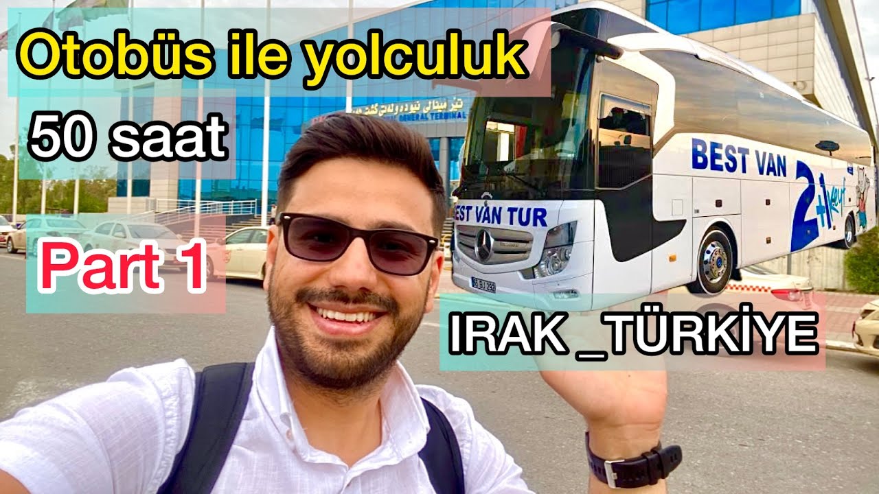Otobüs ile 3 gün 50 saat yolculuk IRAK_TÜRKİYE/ part1 /kaçak sigara ve çaylar sınırda nasıl satılıyo