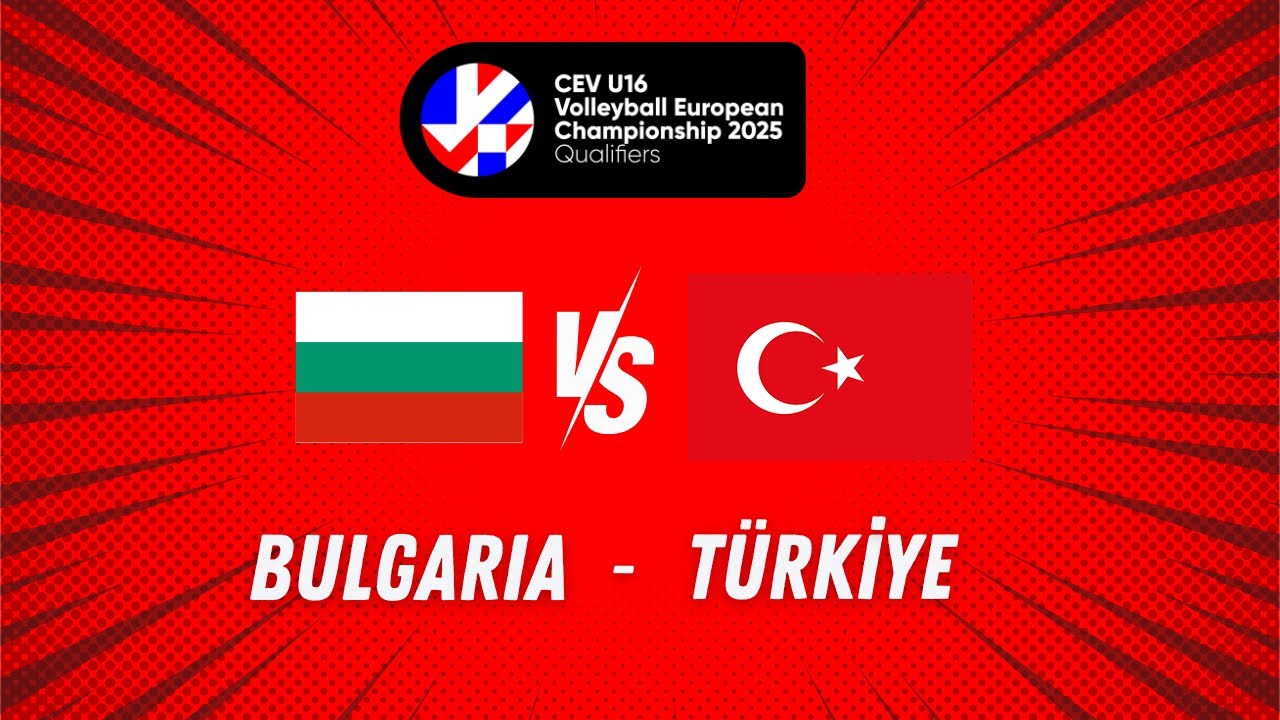 BULGARIA - TÜRKİYE U-16  Men European Championship - 1st Round Zone BVA