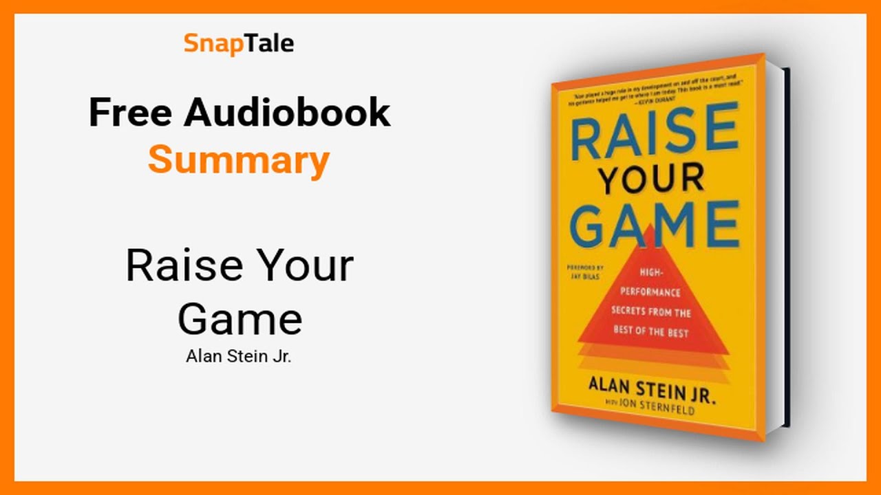 Raise Your Game by Alan Stein Jr.: 14 Minute Summary