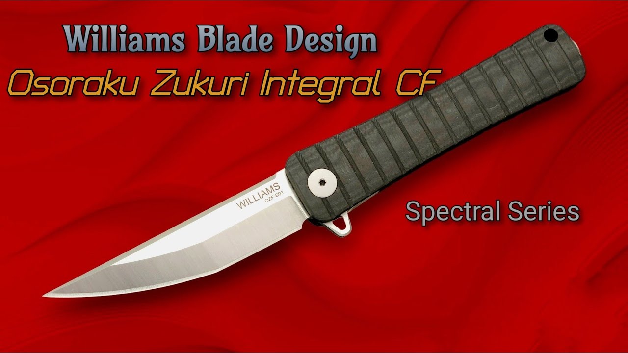 NEW Knife Design! Wiliams Osoraku Zukuri Spectral Series Folder: Integral Fat Carbon Fiber!