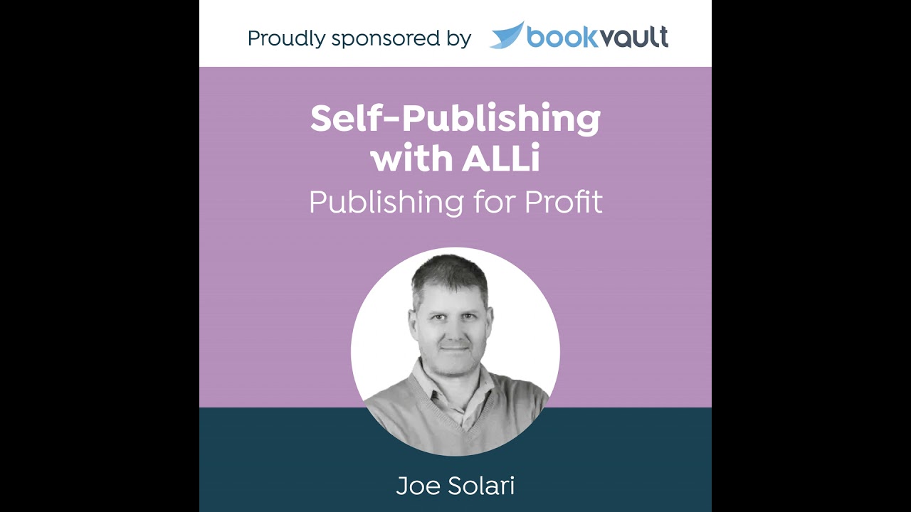 How Authors Can Price Their Books for Profit: Self-Publishing with ALLi Featuring Joe Solari