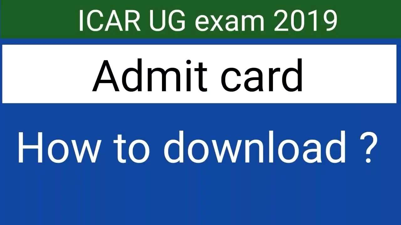 ICAR UG exam 2019 admit card !! How to download ?