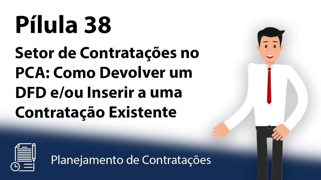 Pílula 38 - Setor de Contratações no PCA: Como Devolver DFD e/ou Inserir a uma Contratação Existente
