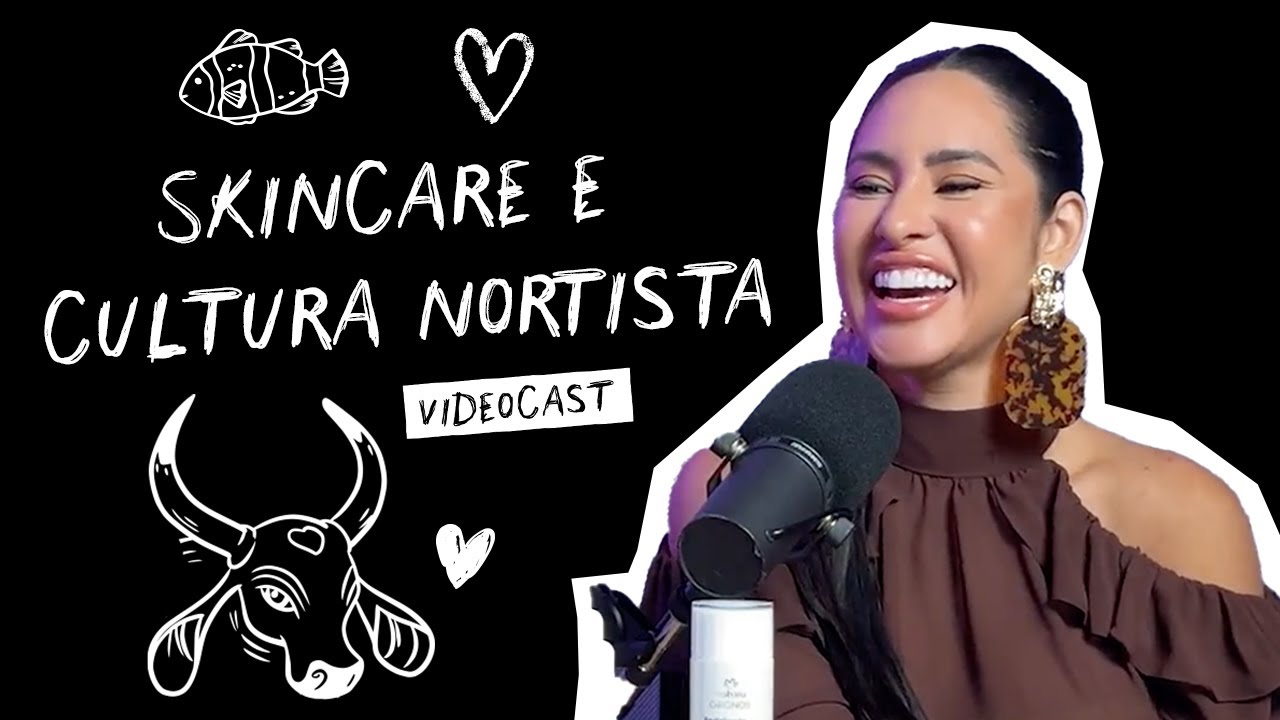 Natura apresenta: um papo sobre skincare e cultura do Norte do Brasil - com Isabelle Nogueira