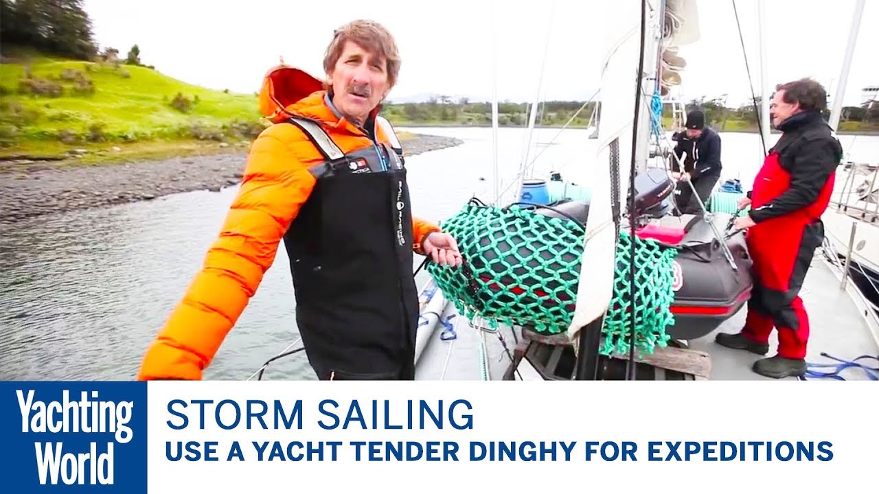 How to use a yacht tender dinghy for expeditions – Skip Novak's Storm Sailing | Yachting World