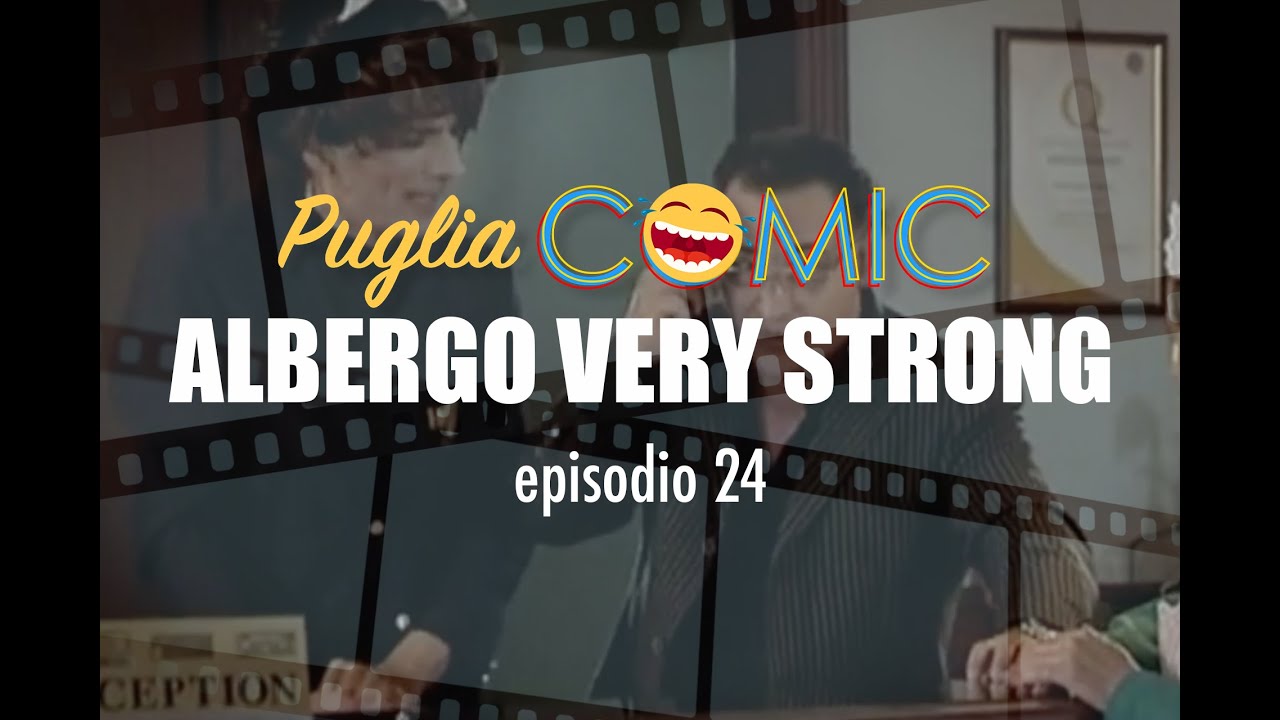PUGLIA COMIC - Albergo Very Strong - episodio 24