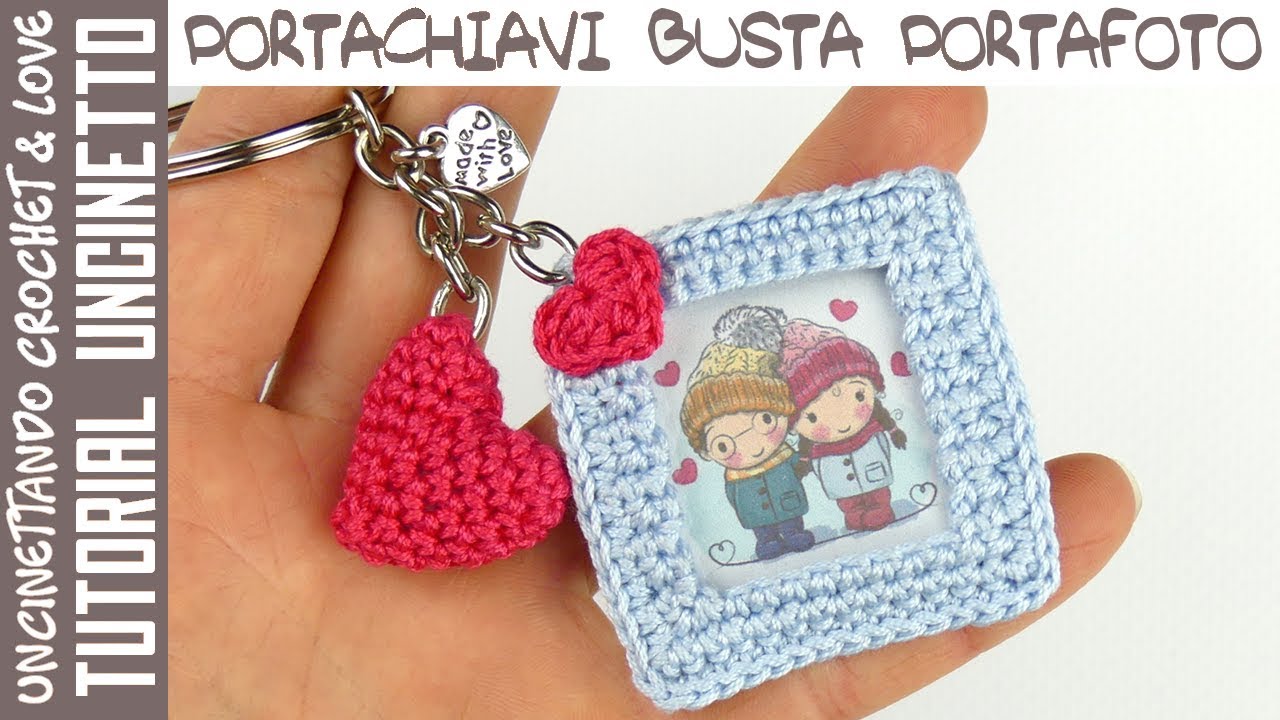 Portachiavi / Portafoto ad Uncinetto + Mini Cuore - Tutorial San Valentino