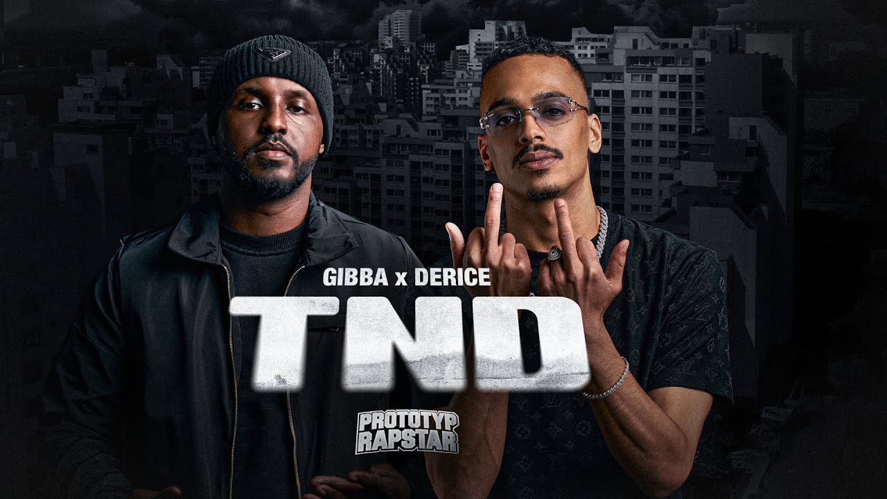 GIBBA & DERICE - TND | PROTOTYP RAPSTAR