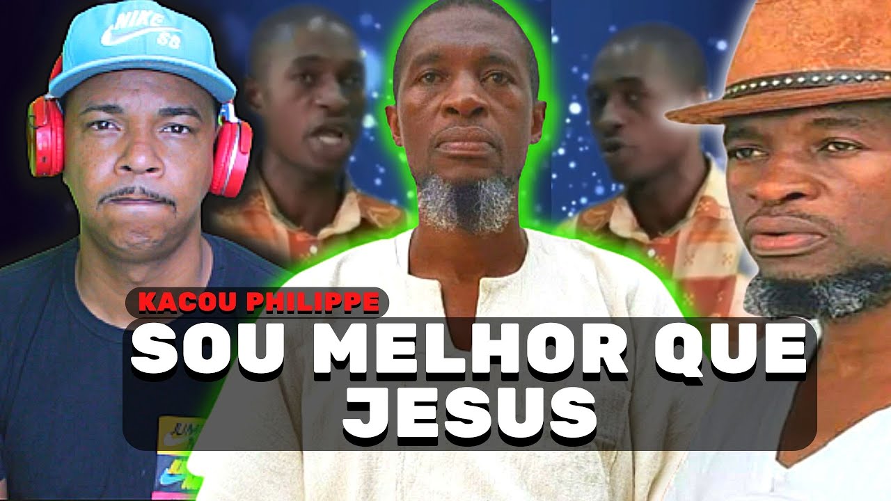 SOU MELHOR QUE JESUS, PROFETA KACOU PHILIPPE