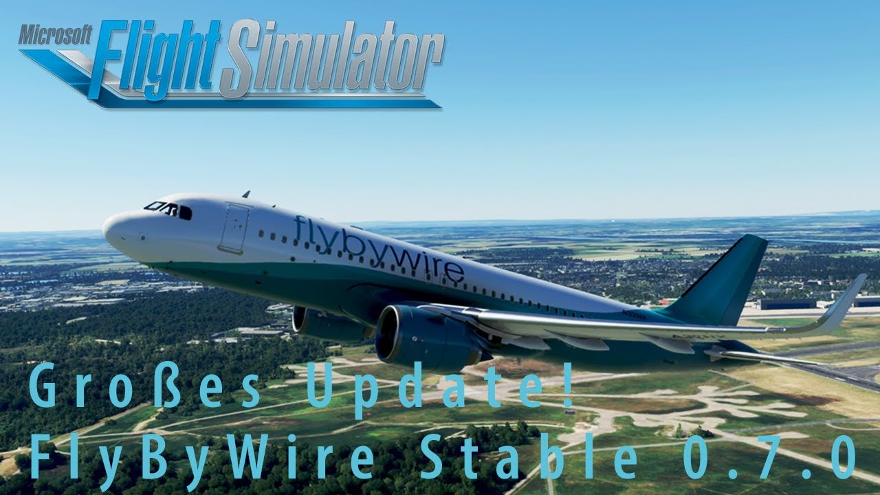 Neue FlyByWire Stable! Microsoft Flight Simulator 2020, neuer Autopilot, Texturen, Sounds uvm.