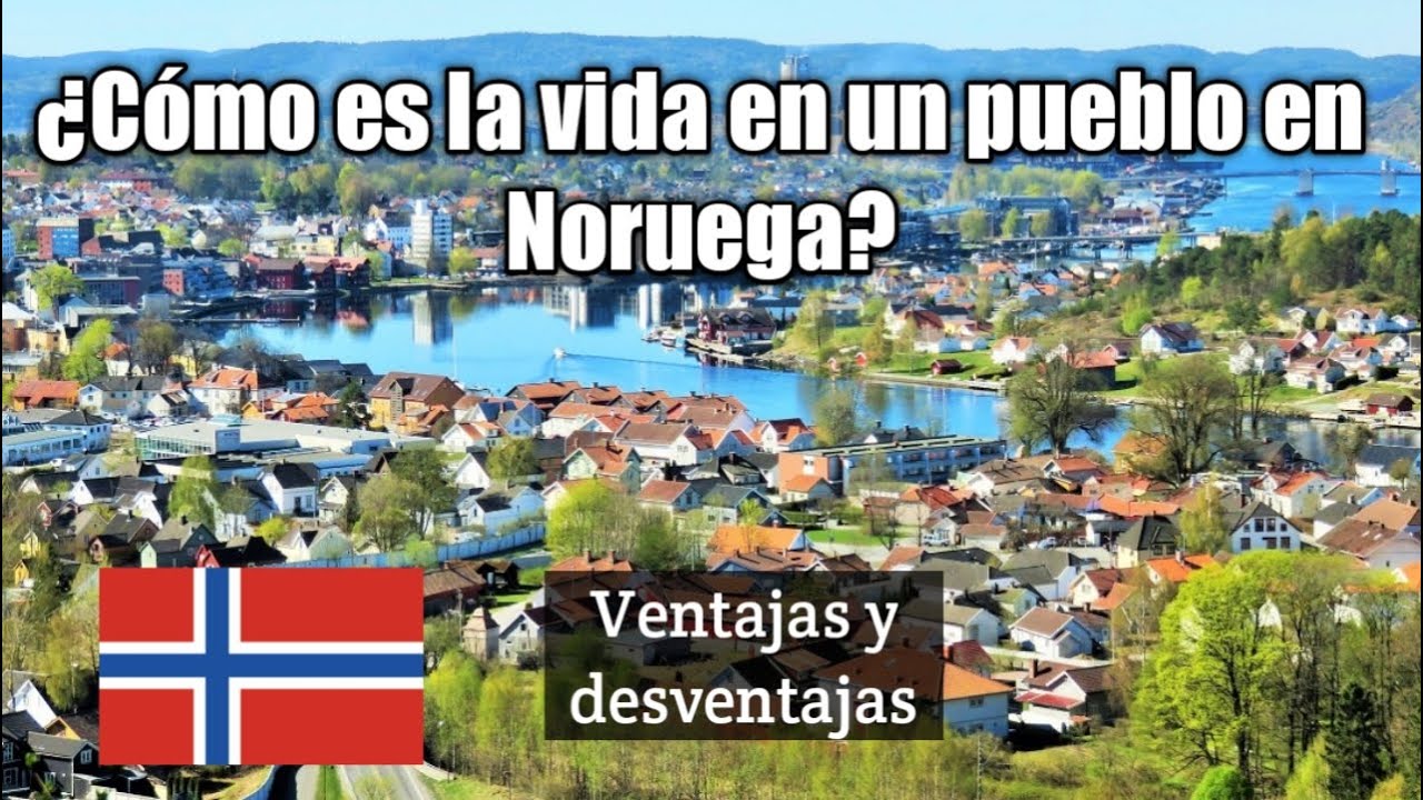 Vivir en un pueblo en Noruega - ventajas e inconvenientes