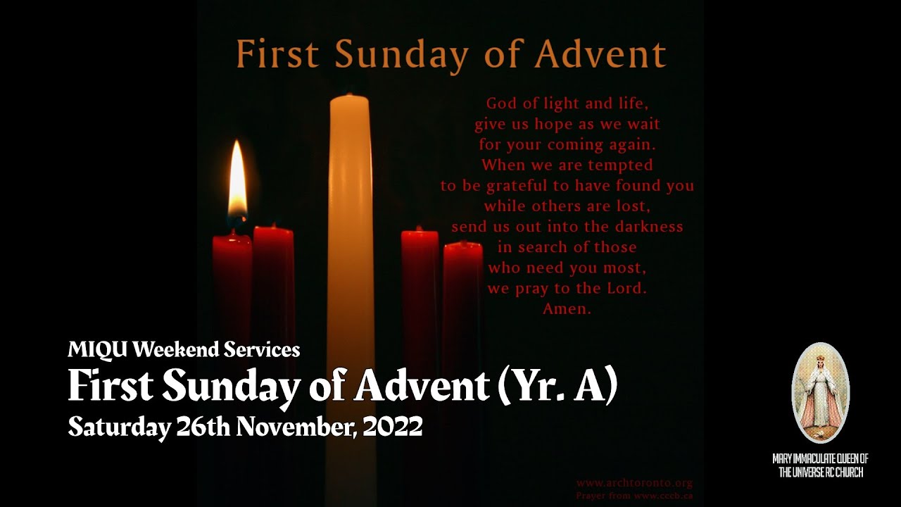 MIQU Weekend Service - First  Sunday of Advent  (Yr. A ) - Saturday 26th November, 2022
