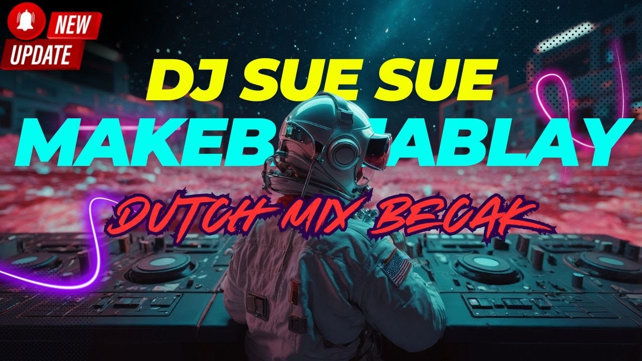 DJ SUE SUE X JABLAY DUTCH MIX BECAK - ATAYA 2024