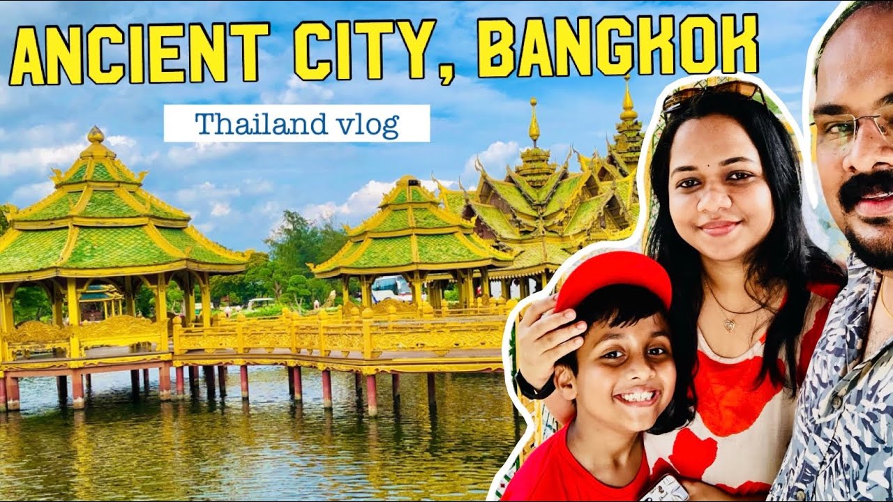 Ancient city Bangkok Thailand | Thailand vlog malayalam | Bangkok malayalam
