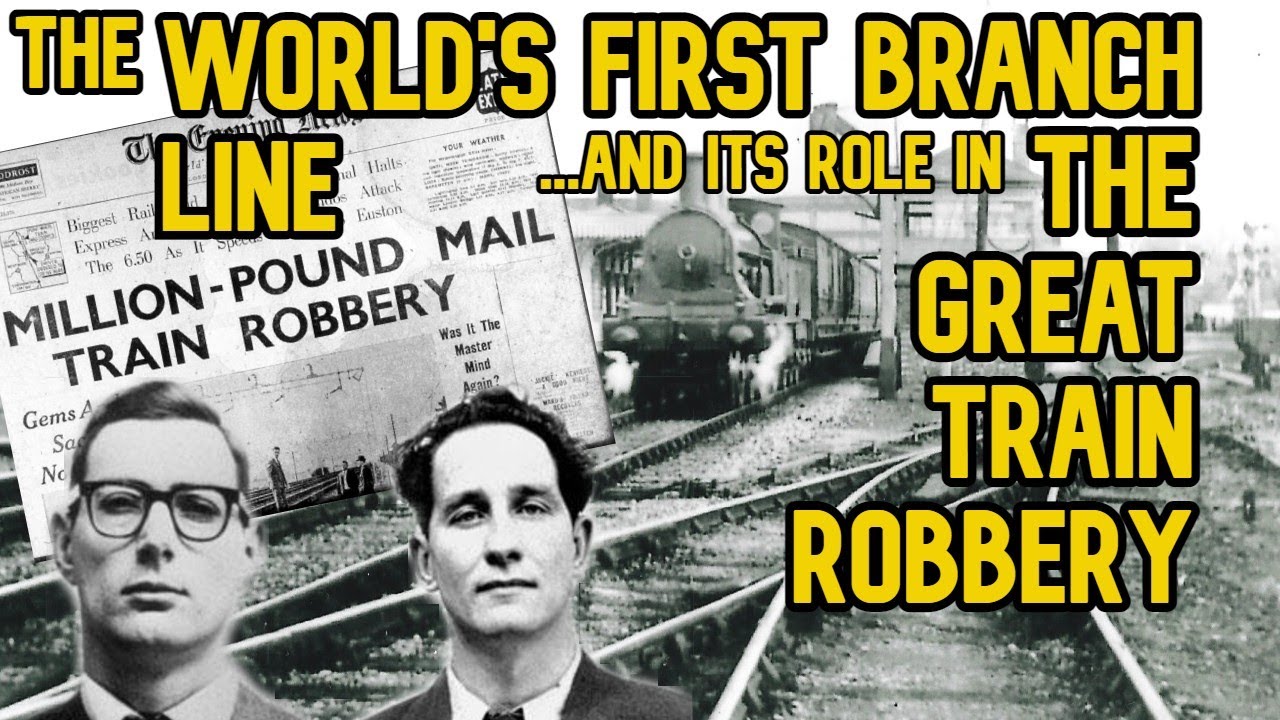 The World's First Branch Line (and its role in The Great Train Robbery!)