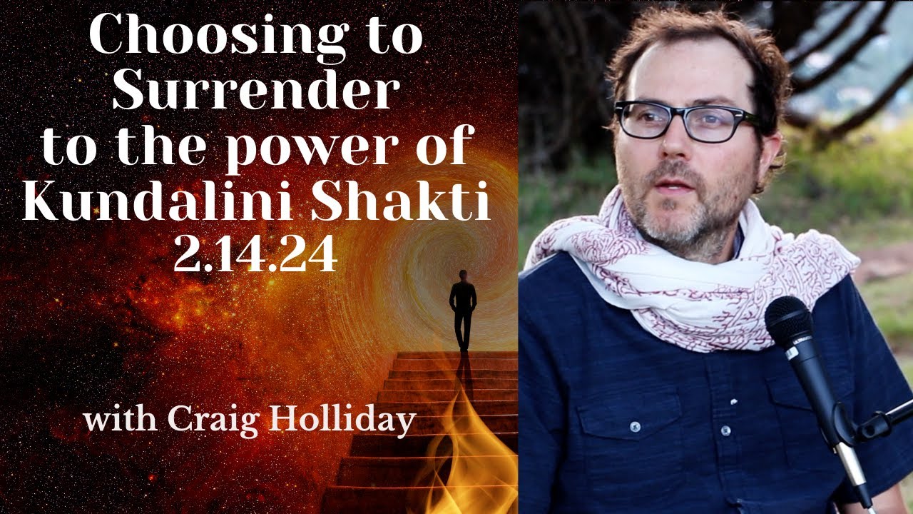 Choosing to Surrender to the power of Kundalini Shakti   2.14.24