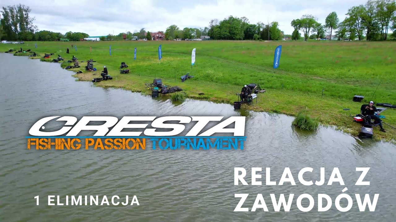 Relacja z zawod&oacute;w - Cresta Fishing Passion Tournament - 1 Eliminacja