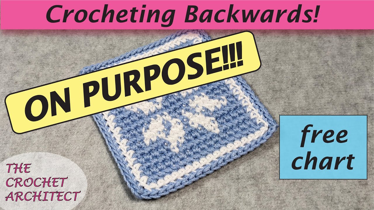 #44 - Crocheting Backwards on Purpose!