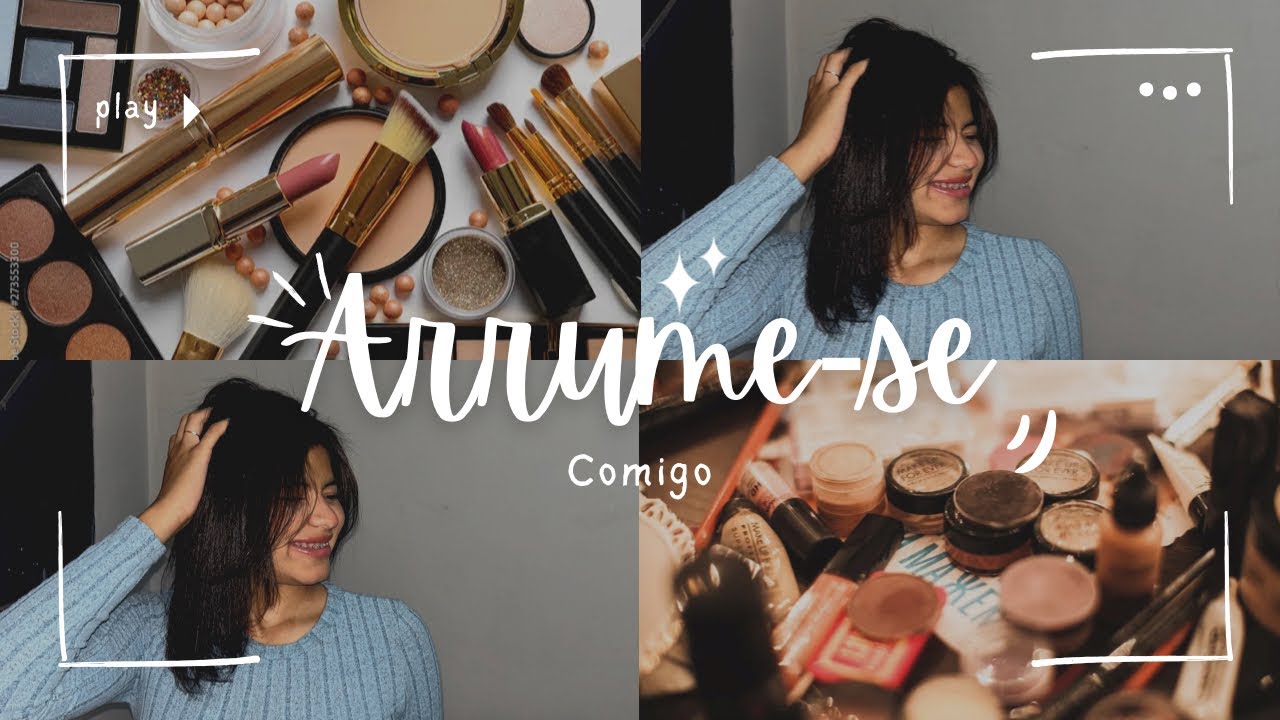 Arrume-se comigo 💋