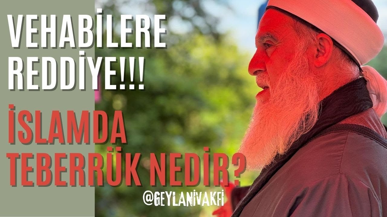 İSLAMDA TEBERRÜĞÜN YERİ??