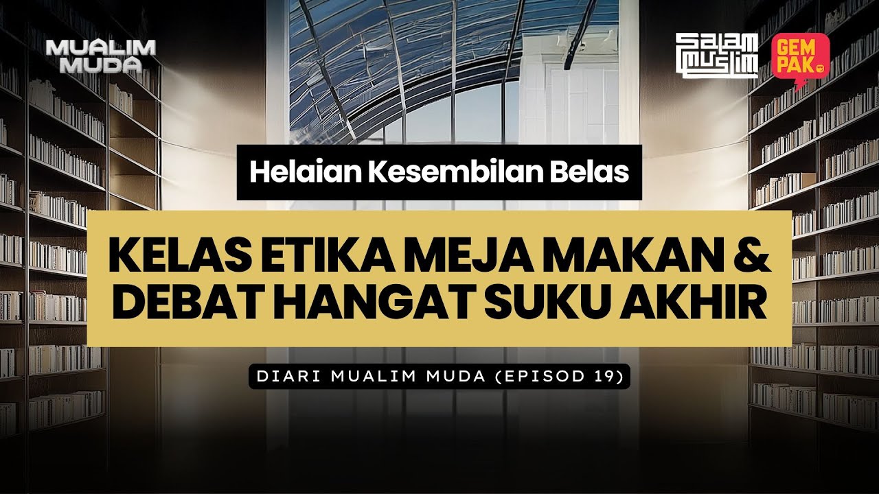 Etika Meja Makan & Suku Akhir: Diari Mualim Muda (Episod 19)