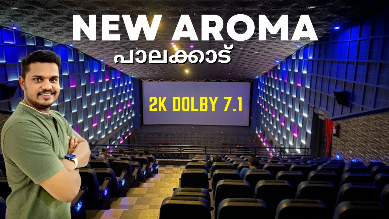 New AROMA Theatre Palakkad | Palakkad Theatre | Aroma Theatre | FOC