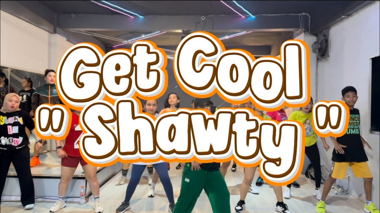 GET COOL - SHAWTY | ZUMBA | DANCE | WORKOUT | FITNES | CHOREO | LELY HERLY