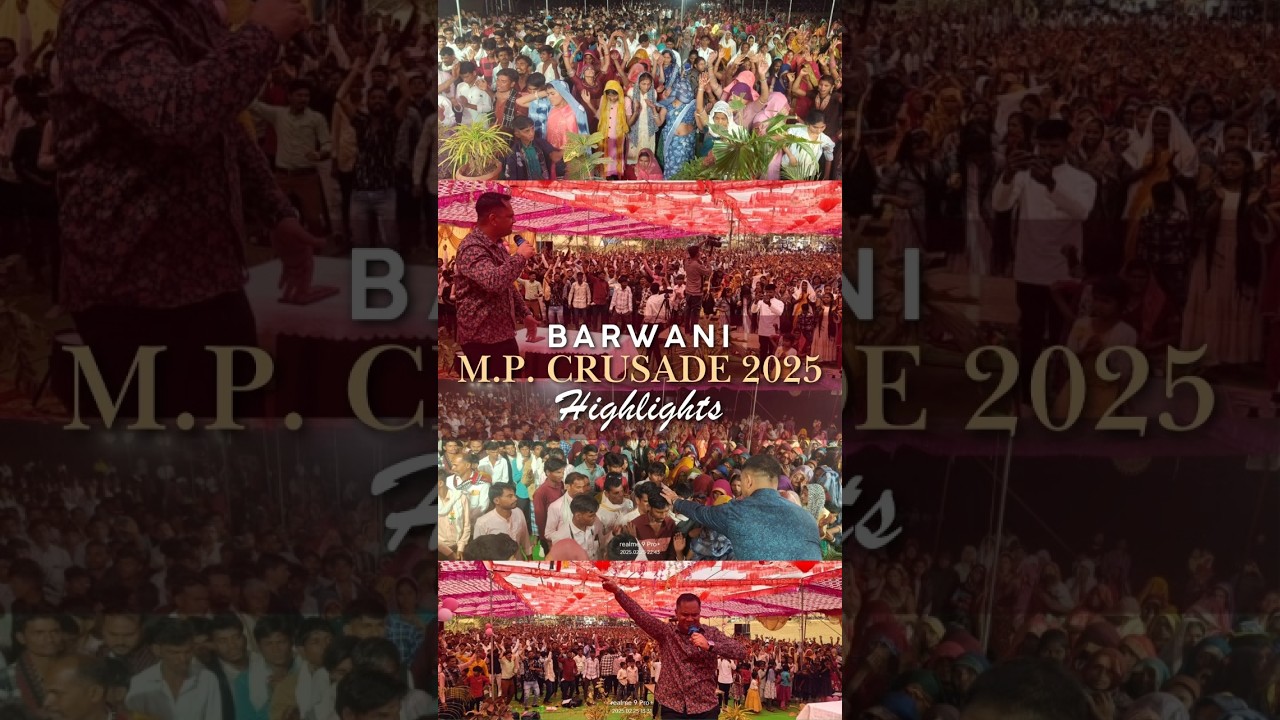 Barwani, M.P. Crusade 2025 Highlights