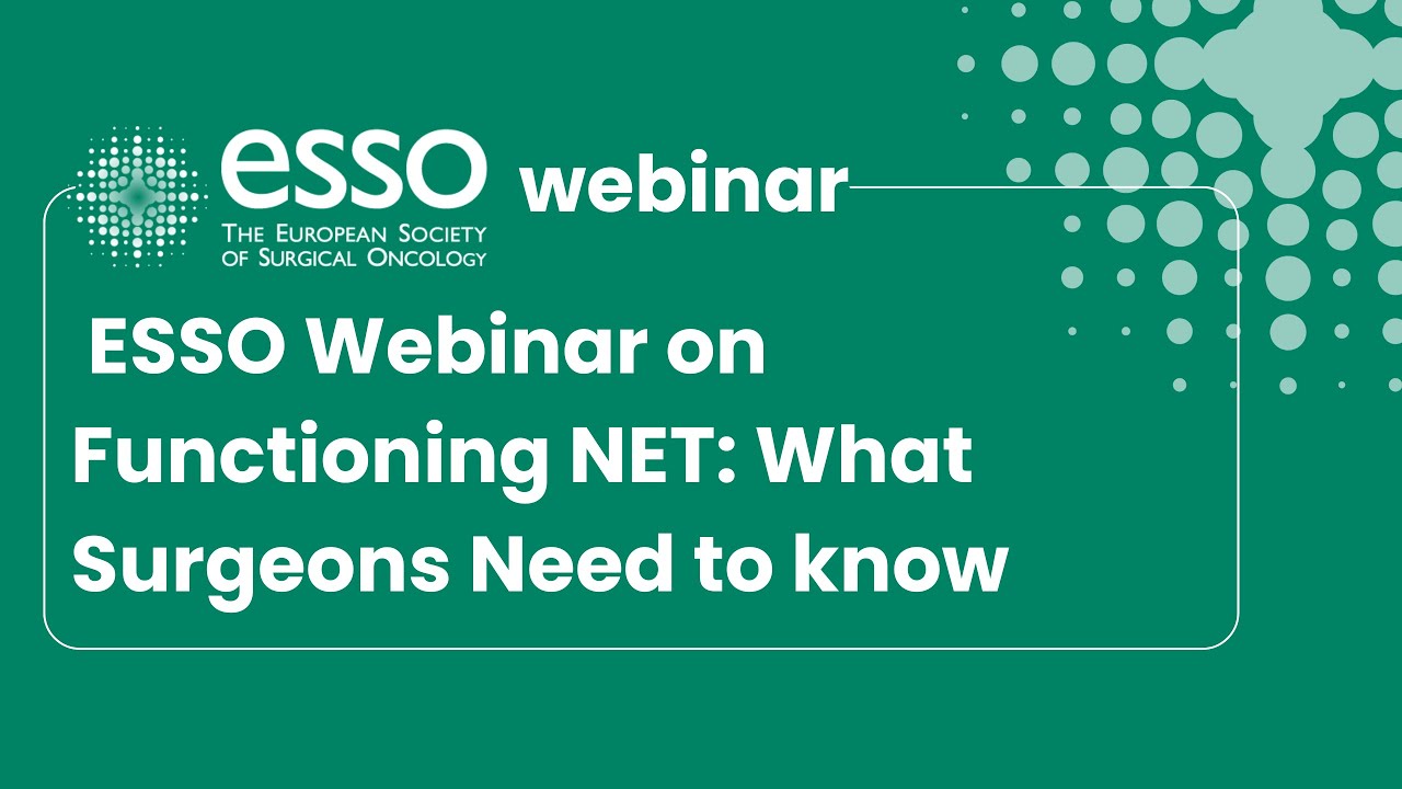 ESSO Webinar on Functioning NET What Surgeons Need to know