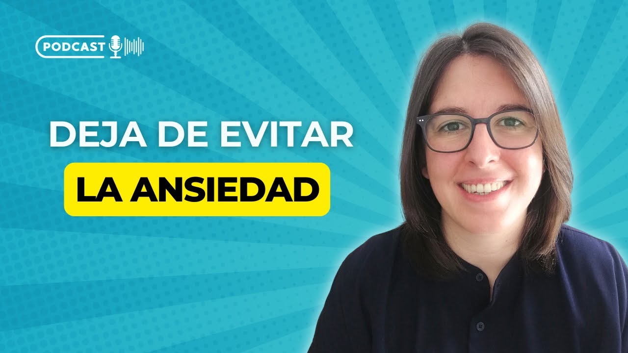 Deja de Evitar la Ansiedad y Empieza a Recuperar tu Libertad