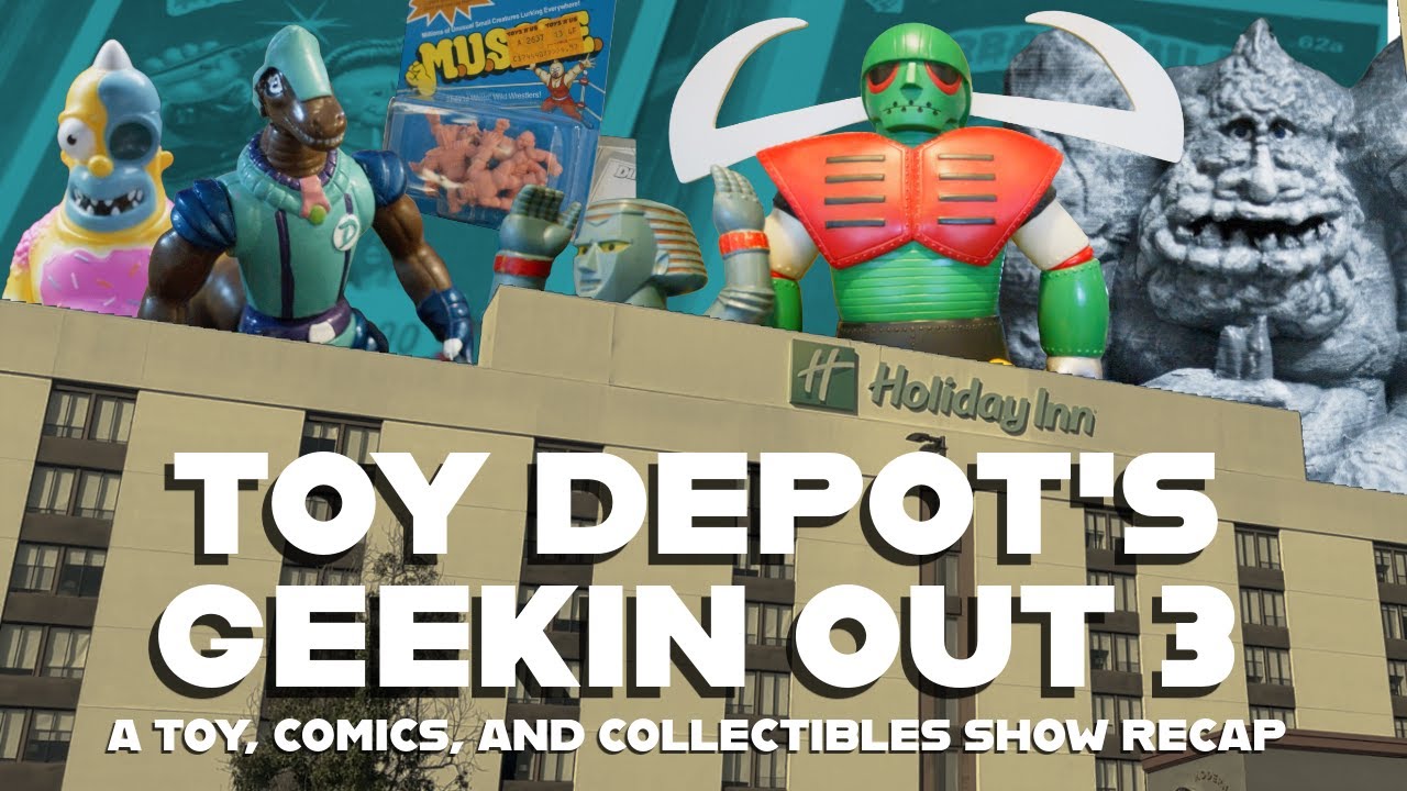 Toy Depots Geekin Out Toy, Comics, Art and Collectibles Show