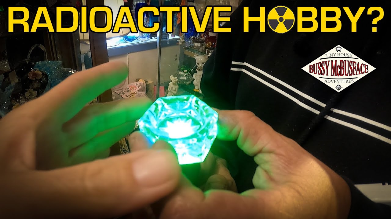 Radioactive Antique Sleuths Find Uranium Glass | Buslife
