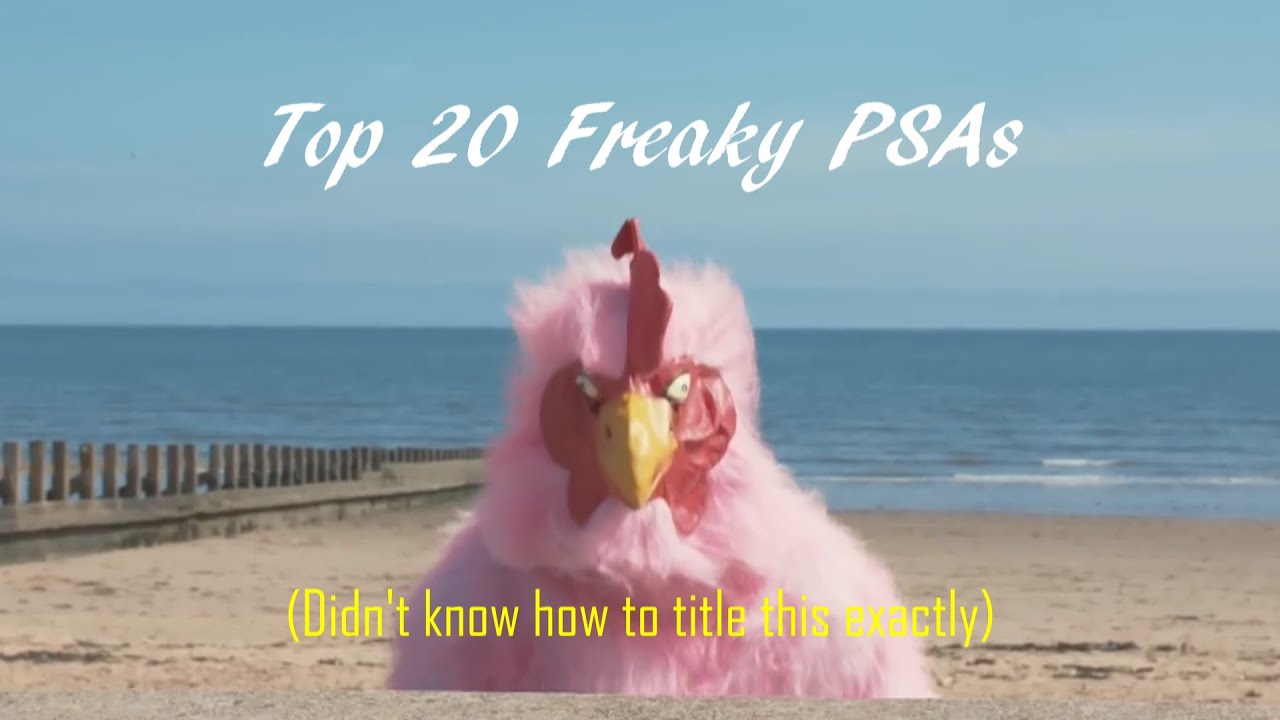 Top 20 Freaky PSAs