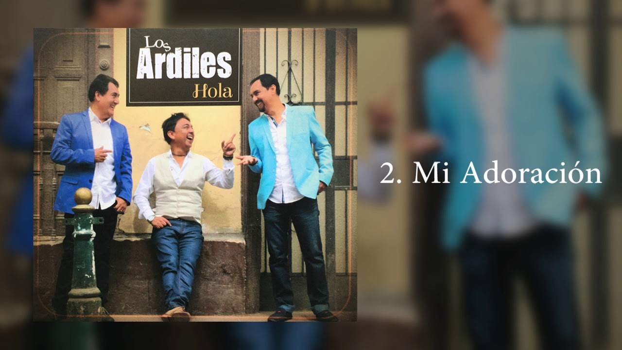 Mi adoración - Los Ardiles