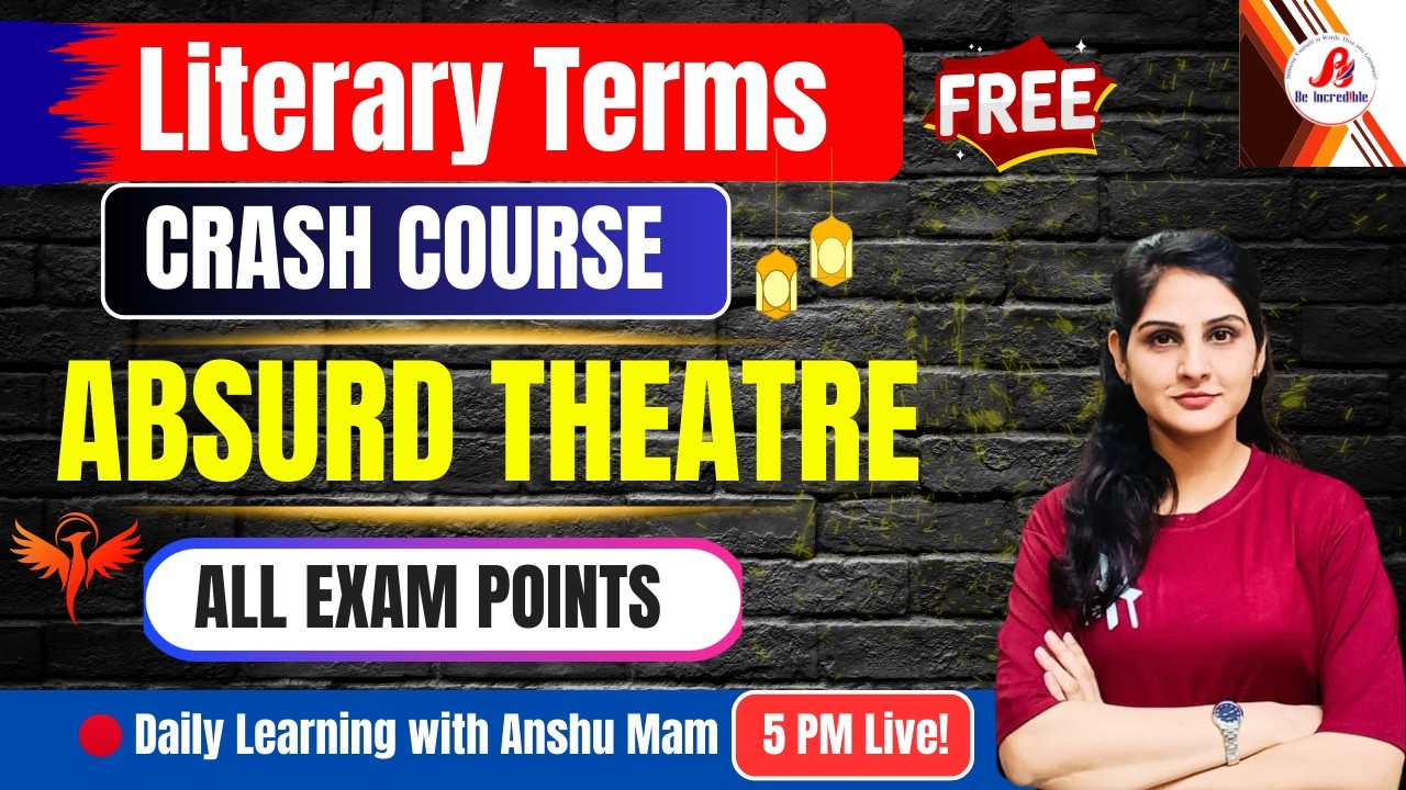 🔴 Absurd Theatre 🔴Literary Term 🔴English Literature 🔴Anshu Ma'am @ 5pm