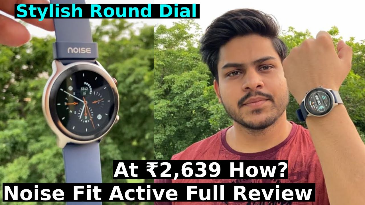 Noise Fit Active Smartwatch Unboxing & Full Review at Rs. 2,639 | With SpO2 Sensor