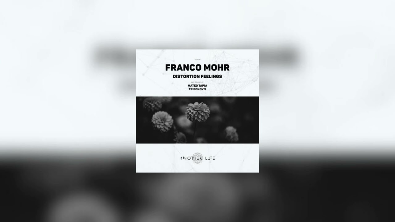 Franco Mohr - Distortion Feelings (Mateo Tapia Remix) [Another Life Music]