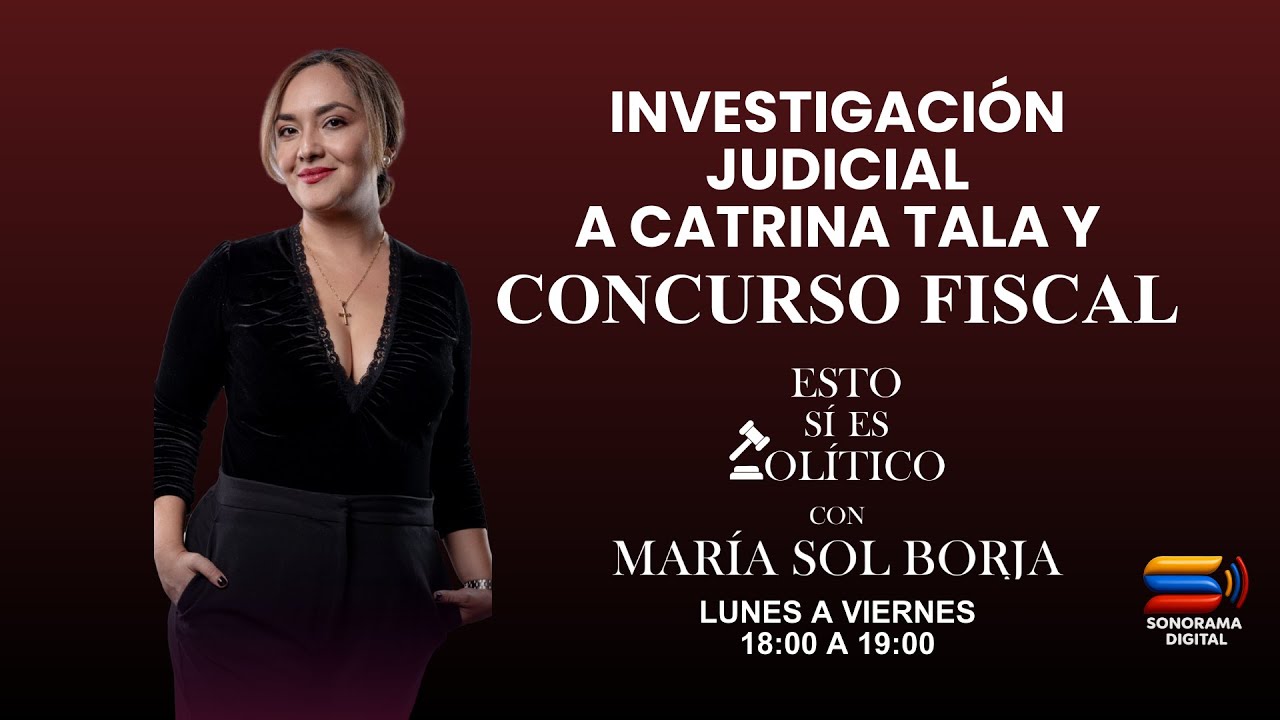 ESTO NO ES POLÍTICO | Investigación judicial a Catrina Tala y concurso fiscal