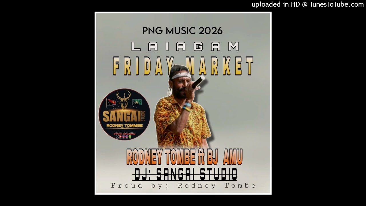 Laiagam Friday Market [Rodney Tombe ft BJ Amu 2026