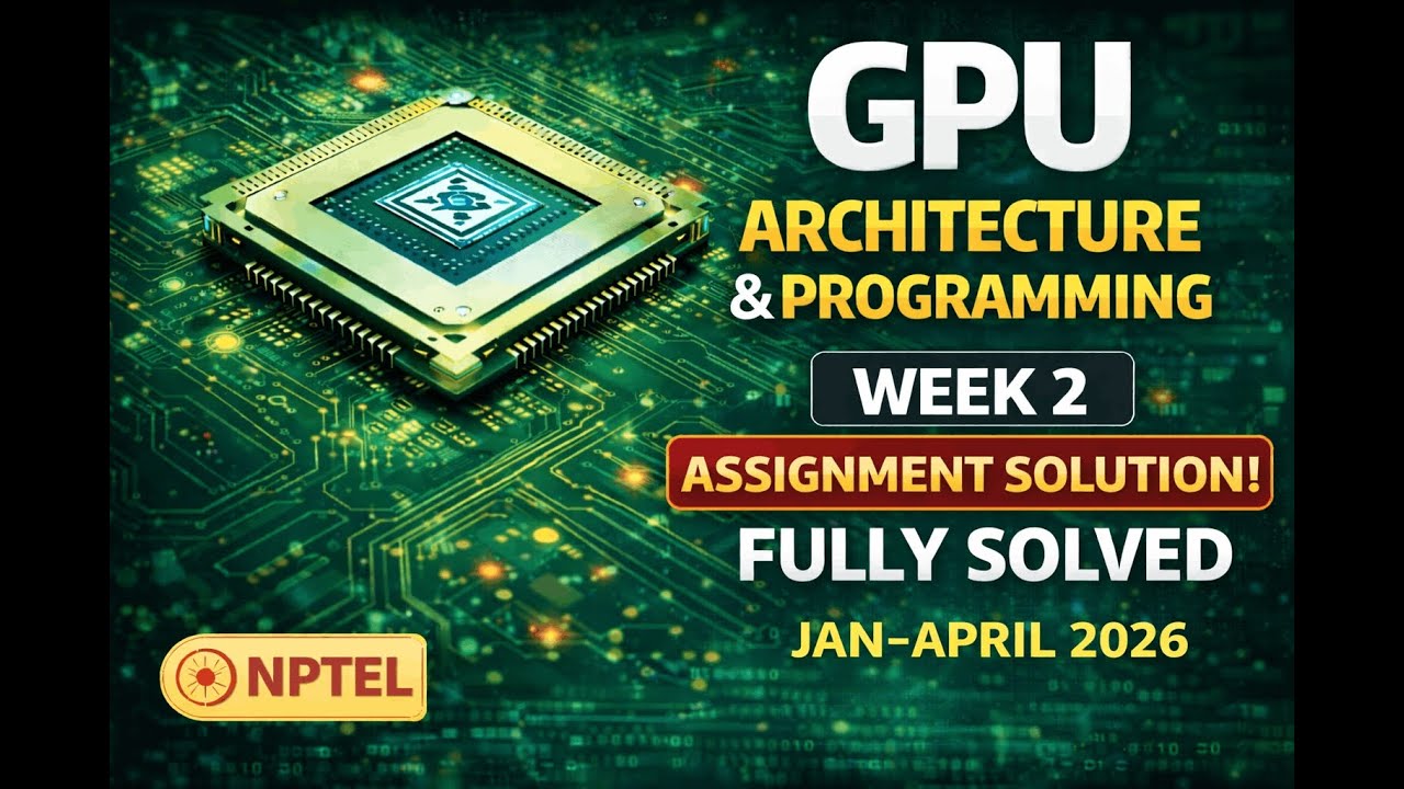 GPU Programming NPTEL Week 3 Solutions | Easy Explanation